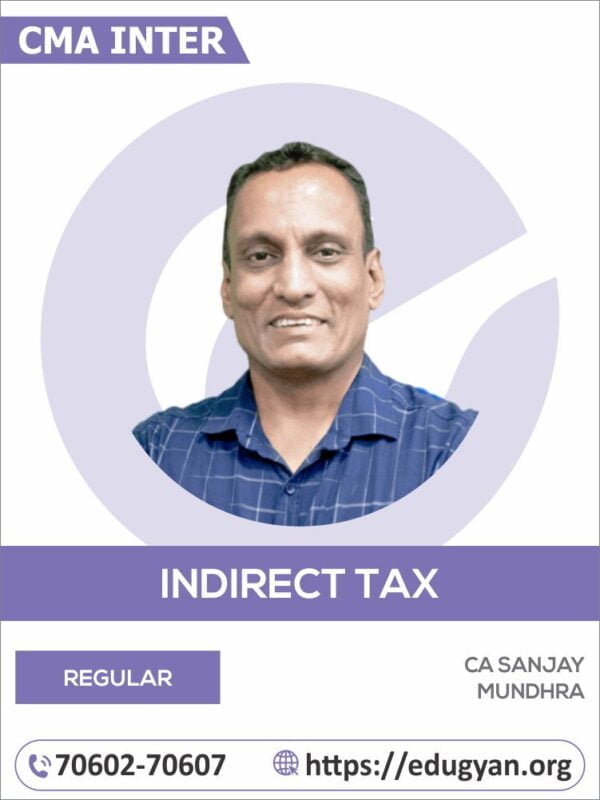 CMA Inter Indirect Taxation (IDT) By CA Sanjay Mundhra (2022 Syllabus)