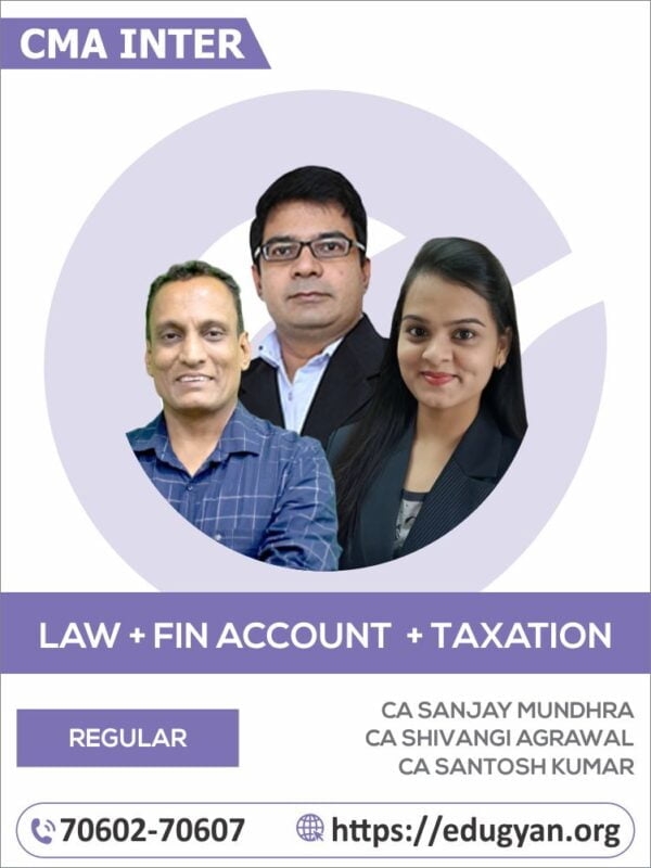 CMA Inter Law, Financial Accounting & Taxation Combo By CA Shivangi Agrawal, CA Santosh kumar & CA Sanjay Mundhra (2022 Syllabus)