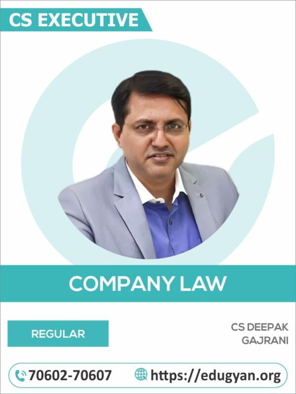 CS Executive Company Law & Practice Batch By CS Deepak Gajrani (2022 Syllabus)