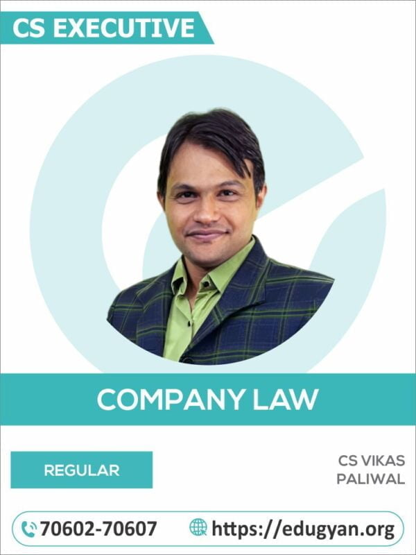 CS Executive Company Law & Practice Batch By CS Vikas Paliwal (2022 Syllabus)