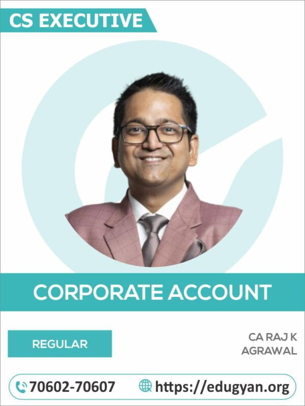 CS Executive Corporate Accounting By CA Raj K Agrawal (2022 Syllabus)