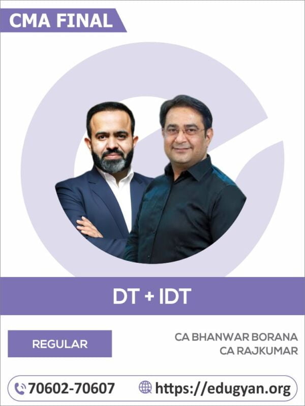 CMA Final DT & IDT Combo By CA Bhanwar Borana & CA RajKumar (For June 2025 & Onwards)