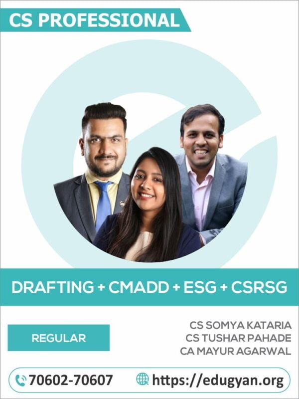 CS Professional Drafting+CMADD+ESG+CSRSG By CS Somya Kataria, CS Tushar pahade & CA Mayur Agarwal (New Syllabus)