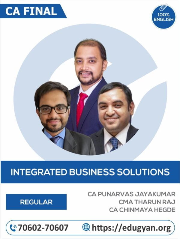 CA Final Paper 6 Integrated Business Solutions (Multi-disciplinary Case study with Strategic Management) By CA Punarvas Jayakumar, CMA Tharun Raj & CA Chinmaya Hegde (English) (New Syllabus)