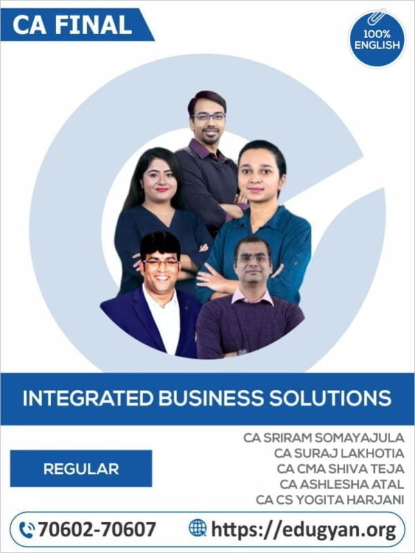 CA Final Paper 6 Integrated Business Solutions (IBS) By Sriram Somayaujala, CA Suraj Lakhotia, CA Shiva Teja, CA Ashlesha Atal & CA Yogita Harjani (English) (New Syllabus)