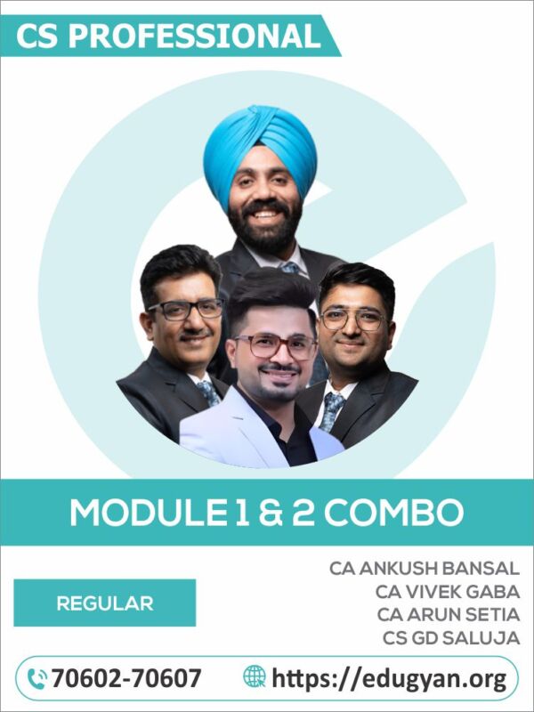 CS Professional Module- I & II Combo By CA Ankush Bansal, CA Vivek Gaba, CA Arun Setia & CS GD Saluja
