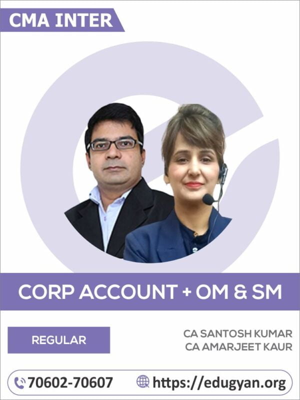 CMA Inter Corporate Accounting & OM-SM Combo By CA Santosh Kumar & ACCA Amarjit Kaur (2022 Syllabus)