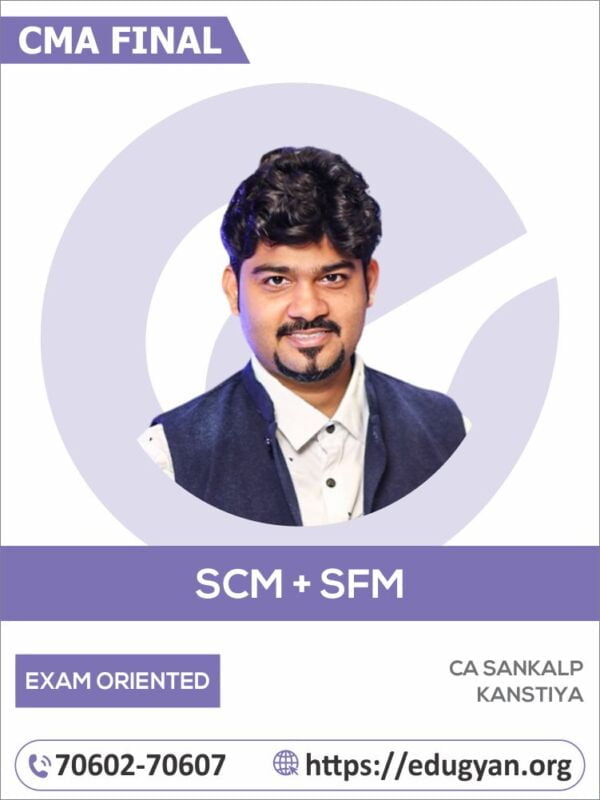 CMA Final SCM & SFM Exam Oriented Combo By CA Sankalp Kanstiya (2022 Syllabus)