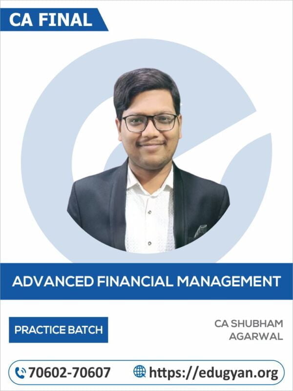 CA Final Advanced Financial Management (AFM) Practice Batch By CA Shubham Agrawal