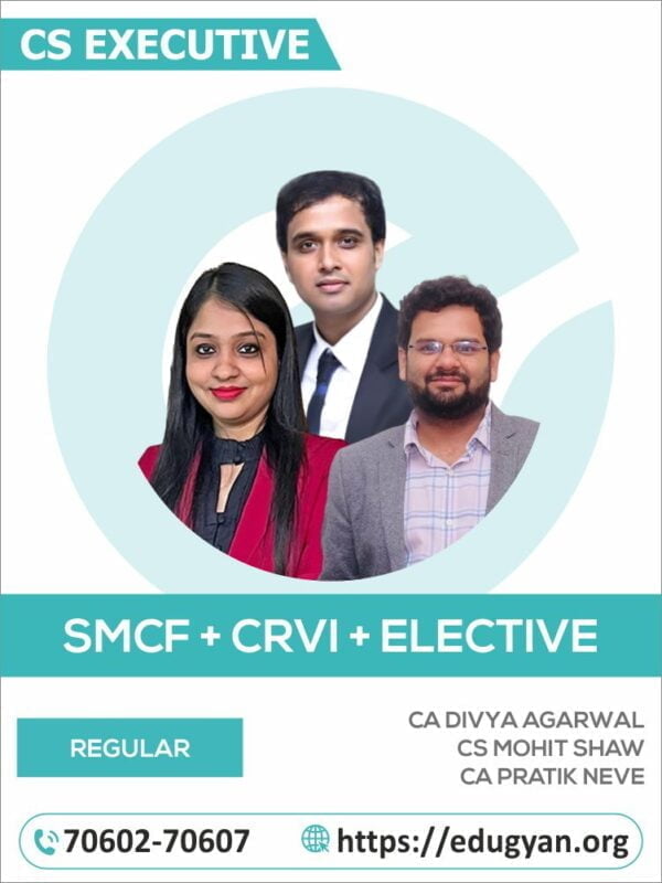 CS Professional Strategic Management & Corporate Finance, CRVI With Any1 Elective Paper Combo By CA Divya Agarwal, CS Mohit Shaw & CA Pratik Neve (New Syllabus)