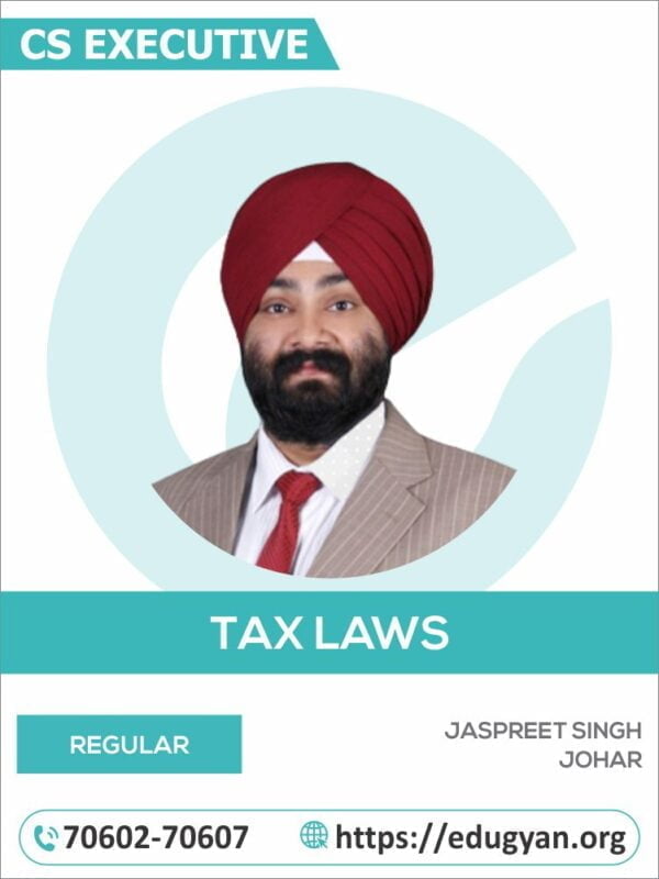 CS Executive Tax Law & Practice By CA Jaspreet Singh Johar (2022 Syllabus)