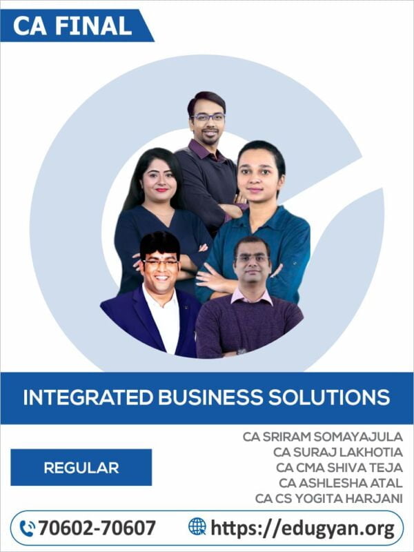 CA Final Paper 6 Integrated Business Solution (IBS) By Sriram Somayaujala, CA Suraj Lakhotia, CA Shiva Teja, CA Ashlesha Atal & CA Yogita Harjani (English)