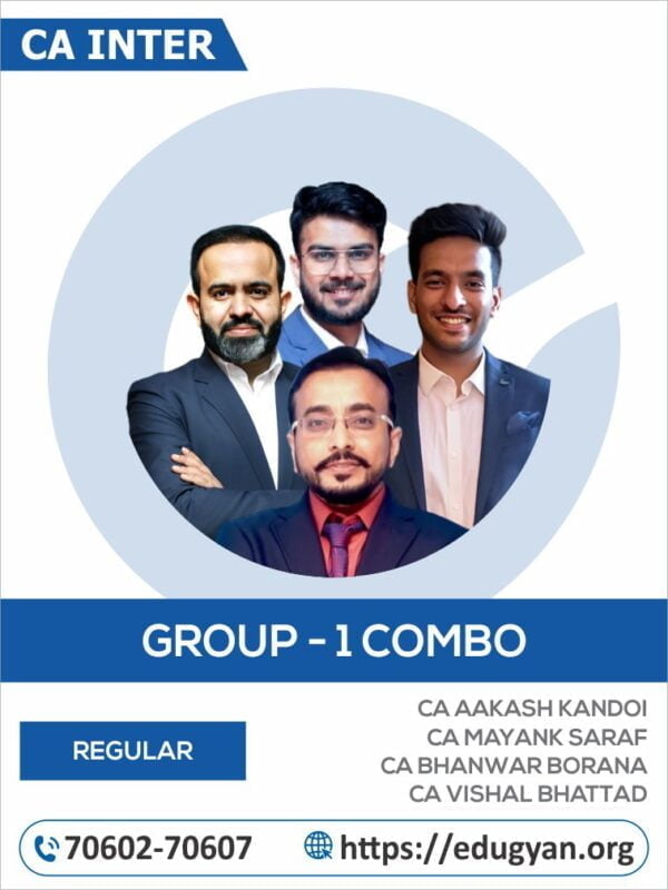 CA Inter Group-I Combo By CA Aakash Kandoi, CA Mayank Saraf, CA Bhanwar Borana & CA Vishal Bhattad (New Syllabus)