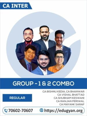 CA Inter Both Group Combo By CA Bishnu Kedia, CA Bhanwar Borana, CA Vishal Bhattad, CA Shubham Keswani, CA Ranjan Periwal & CA Mayank Saraf (New Syllabus)