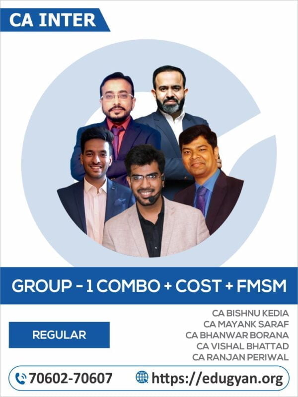 CA Inter Group I+Cost+FMSM Combo By CA Bishnu Kedia, CA Mayank Saraf, CA Bhanwar Borana, CA Vishal Bhattad & CA Ranjan Periwal (New Syllabus)