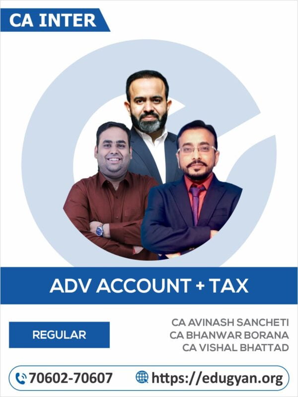 CA Inter Advanced Accounting & Taxation Combo By CA Avinash Sancheti, CA Bhanwar Borana & CA Vishal Bhattad (New Syllabus)