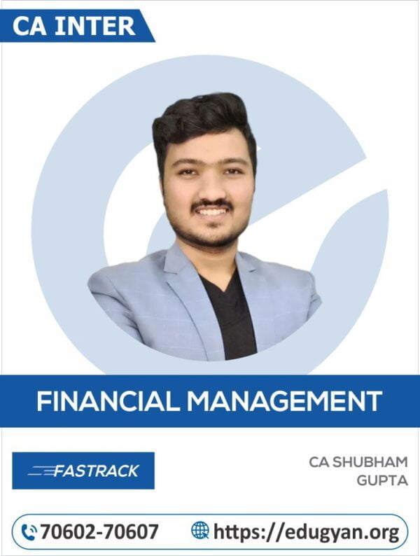 CA Inter Financial Management (FM) Fastrack Batch By CA Shubham Gupta (New Syllabus)