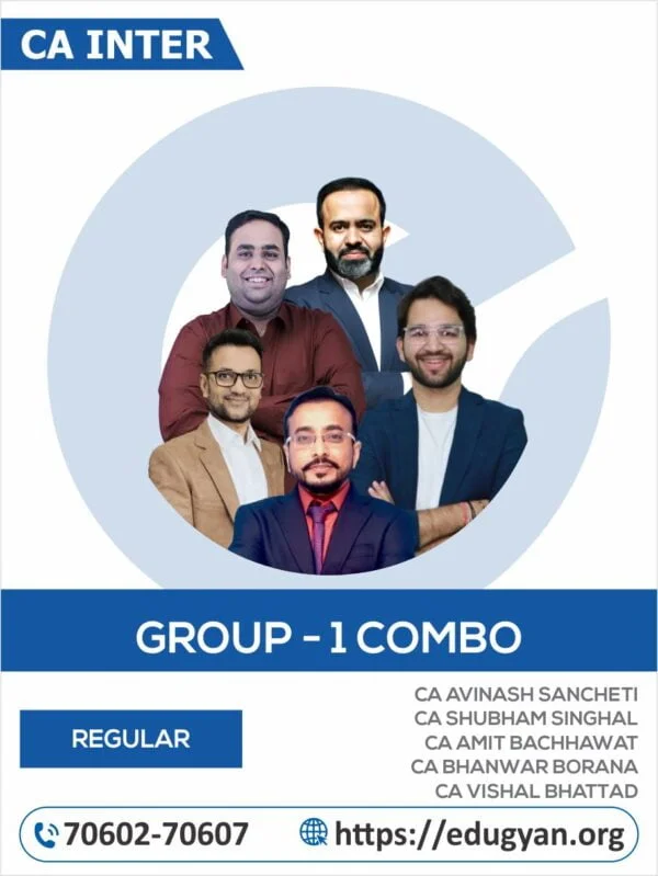 CA Inter Group-I Combo By CA Avinash Sancheti, CA Shubham Singhal/CA Amit Bachhawat, CA Bhanwar Borana & CA Vishal Bhattad (May/Sep 2025 & Onwards)