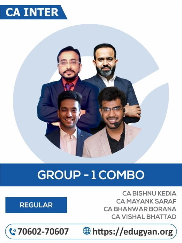 CA Inter Group-I Combo By CA Bishnu Kedia, CA Mayank Saraf, CA Bhanwar Borana & CA Vishal Bhattad (New Syllabus)