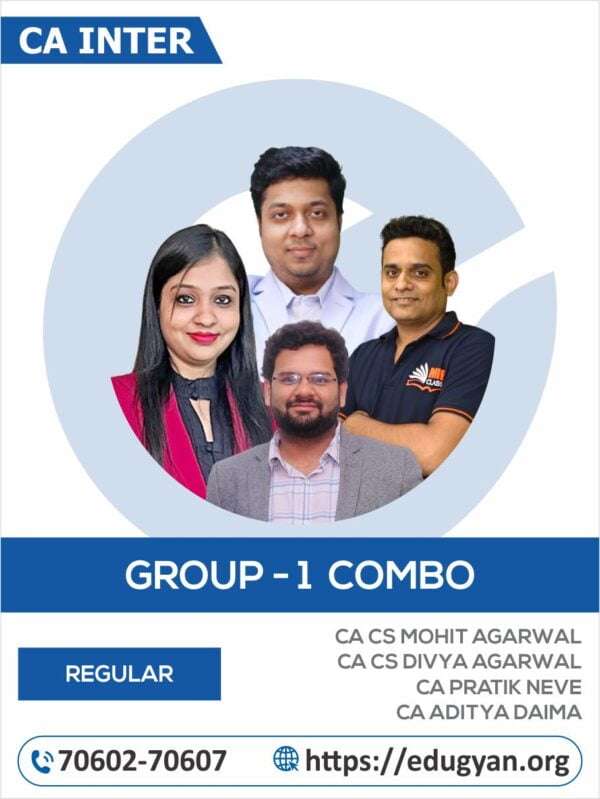 CA Inter Group I Combo By CA CS Mohit Agarwal, CA CS Divya Agarwal,CA Pratik Neve & CA Aditya Daima (New Syllabus)