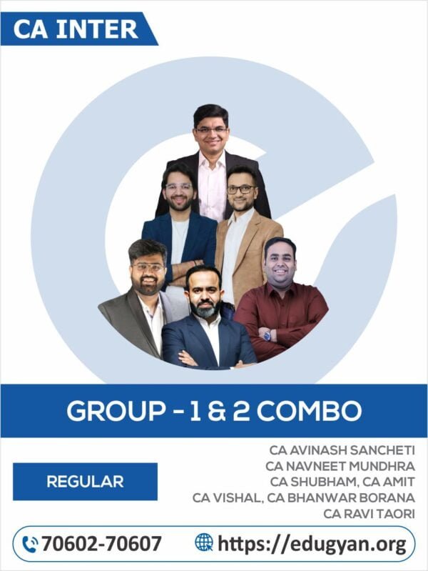 CA Inter Group-I ii Combo By CA Avinash Sancheti, CA Shubham Singhal/CA Amit Bachhawat, CA Bhanwar Borana & CA Vishal Bhattad (May/Sep 2025 & Onwards)