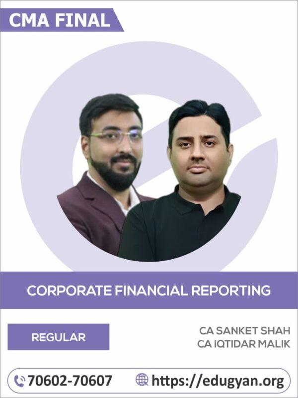 CMA Final Corporate Financial Reporting (CFR) By CA Sanket Shah & CA Iqtidar Malik (2022 Syllabus)