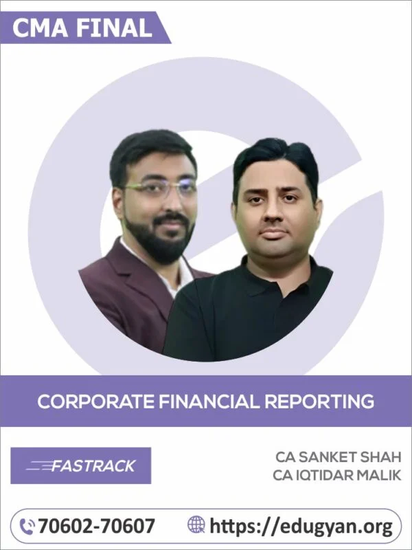 CMA Final Corporate Financial Reporting (CFR) Fast Track By CA Sanket Shah & CA Iqtidar Malik (2022 Syllabus)