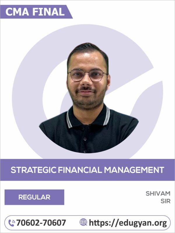 CMA Final Strategic Financial Management (SFM) By Shivam Sir (2022 Syllabus)