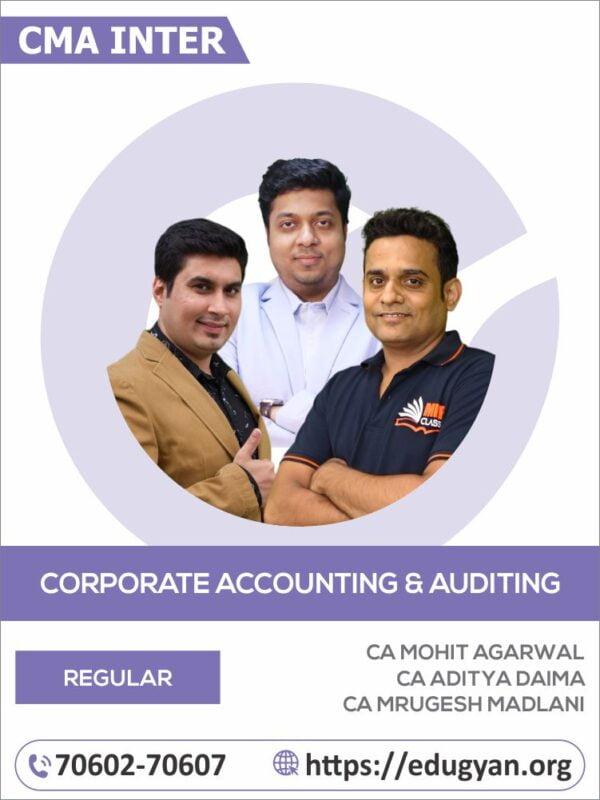 CMA Inter Corporate Accounting & Auditing By CA Mohit Agarwal, CA Aditya Daima & CA Mrugesh Madlani (2022 Syllabus)