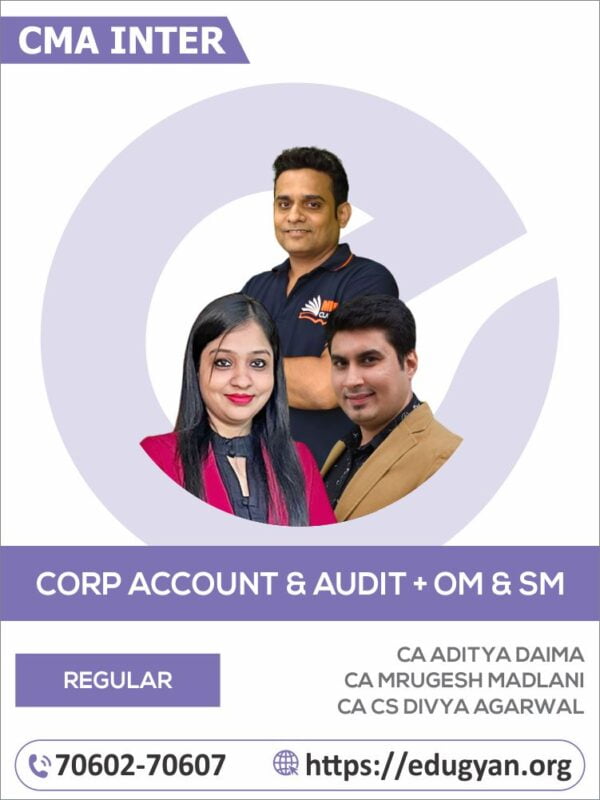 CMA Inter Corporate Accounting and Auditing & OM-SM Combo By CA Aditya Daima, CA Mrugesh Madlani & CA CS Divya Agarwal (2022 Syllabus)