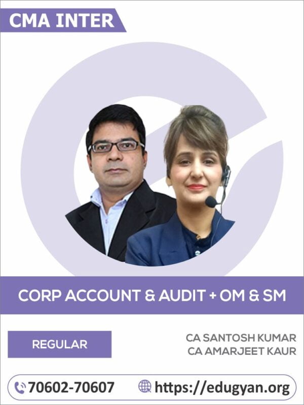 CMA Inter Corporate Accounting and Auditing & OM-SM Combo By CA Santosh Kumar & ACCA Amarjit Kaur (2022 Syllabus)