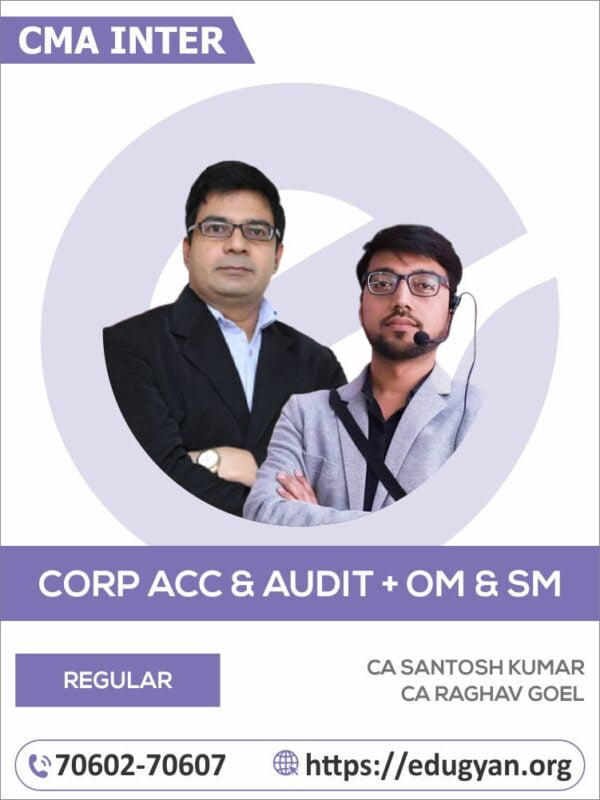 CMA Inter Corporate Accounting and Auditing & OM-SM Combo By CA Santosh Kumar & CA Raghav Goel (2022 Syllabus)