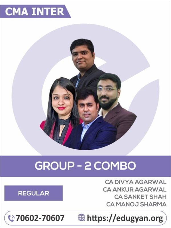 CMA Inter Group II All Subject Combo By CA Divya Agarwal, CA Ankur Agarwal, CA Sanket Shah & CA Manoj Sharma (2022 Syllabus)