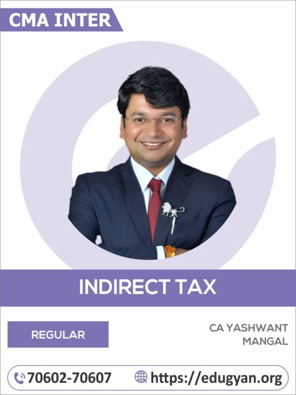 CMA Inter Indirect Taxation (IDT) By CA Yashvant Mangal (2022 Syllabus)