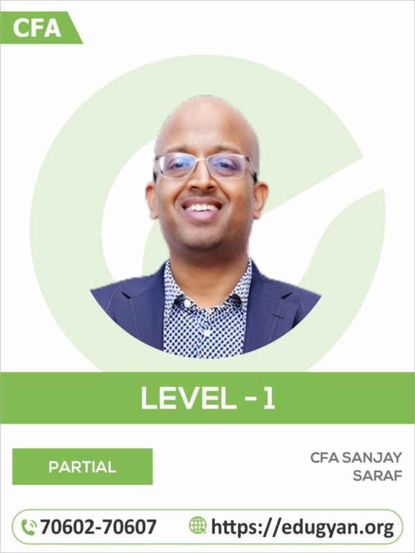 CFA Level- I Batch By CFA Sanjay Saraf (Partial Topics)