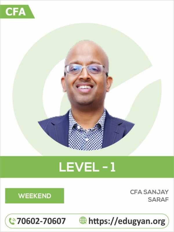 CFA Level- I By CFA Sanjay Saraf (Weekend Batch)