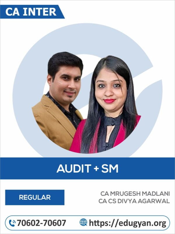 CA Inter Audit & SM Combo By CA Mrugesh Madlani & CA CS Divya Agarwal