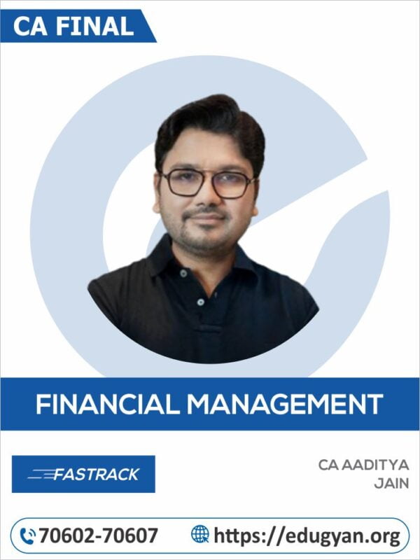 CA Inter Financial Management (FM) Instant Succes Super Fast Track Batch By CA Aditya Jain (New Syllabus)