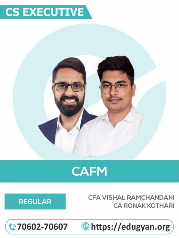 CS Executive Corporate Accounting & Financial Management (CAFM) By CFA Vishal Ramchandani & CA Ronak Kothari (New Syllabus)