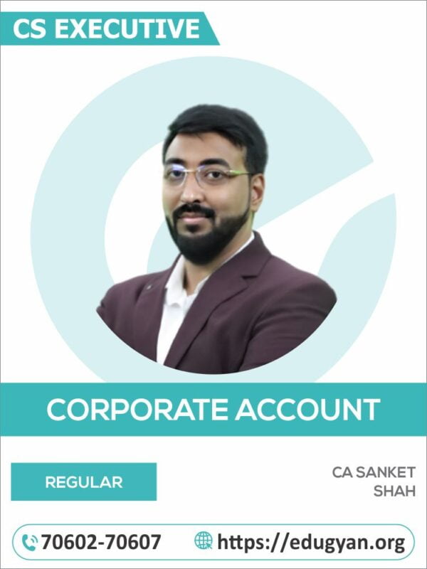 CS Executive Corporate Accounting By CA Sanket Shah (New Syllabus)