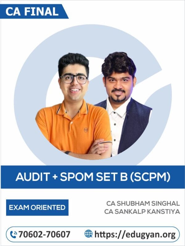 CA Final Audit & Set B SPOM (SCPM) Exam Oriented Combo By CA Shubham Keswani & CA Sankalp Kanstiya (For Nov 2024 & Onwards)