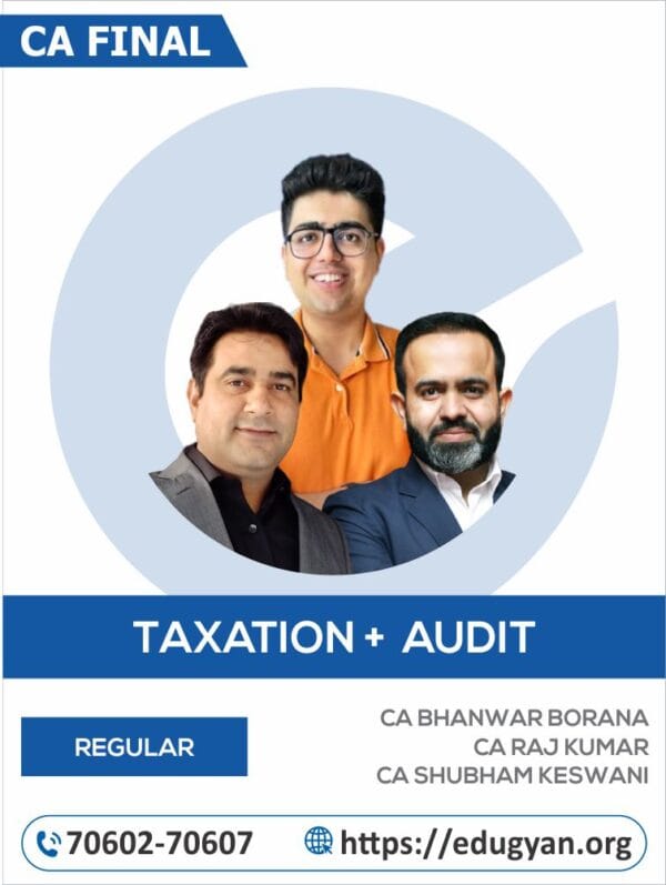 CA Final Taxation & Audit Combo CA Bhanwar Borana, CA Raj Kumar & CA Shubham Keswani (For May/Nov 2025)