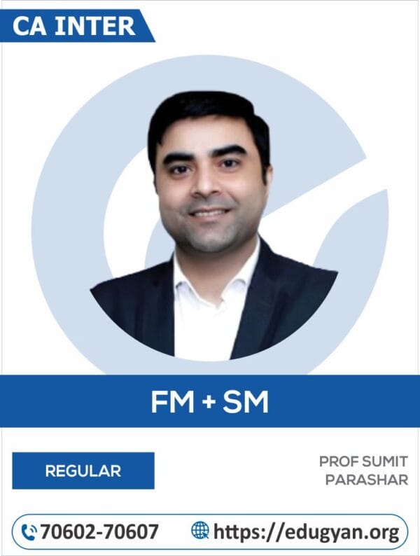 CA Inter FM-SM By Prof Sumit Parashar (New Syllabus)