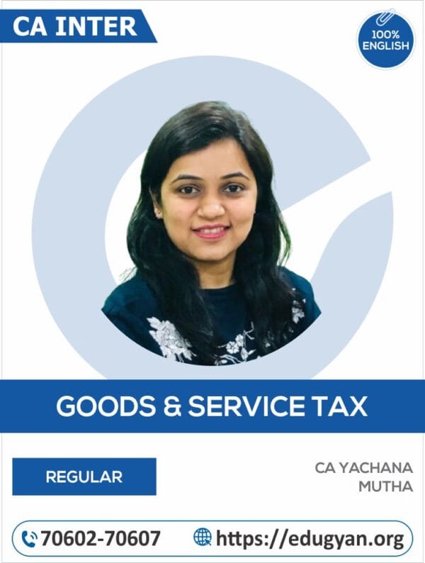 CA Inter GST By CA Yachana Mutha (English) (For Jan 2025 & Onwards)