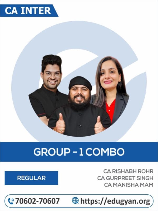 CA Inter Group I All Subject Combo By CA Rishabh Rohra, CA Gurpreet Singh & CA Manisha Mam (New Syllabus)