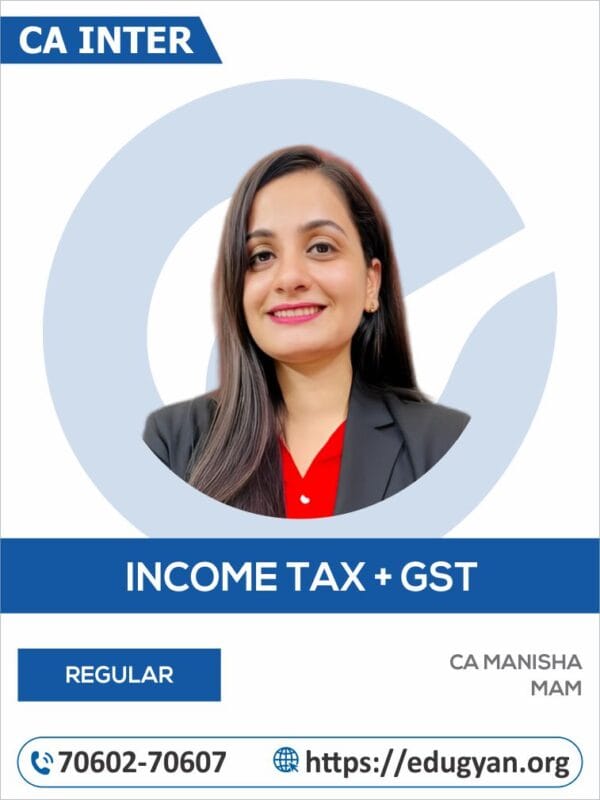 CA Inter Taxation By CA Manisha Mam (New Syllabus)