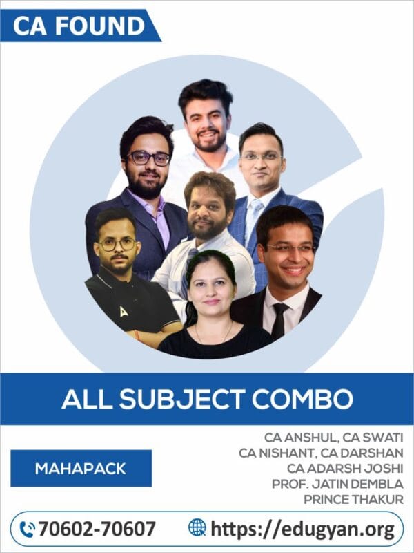 CA Foundation All Subject Combo Mahapack By CA Anshul Agrawal, CA Swati Agrawal, CA Nishant Kumar, CA Darshan Jain, CA Adarsh Joshi, Prof. Jatin Dembla & Prince Thakur (New Syllabus)