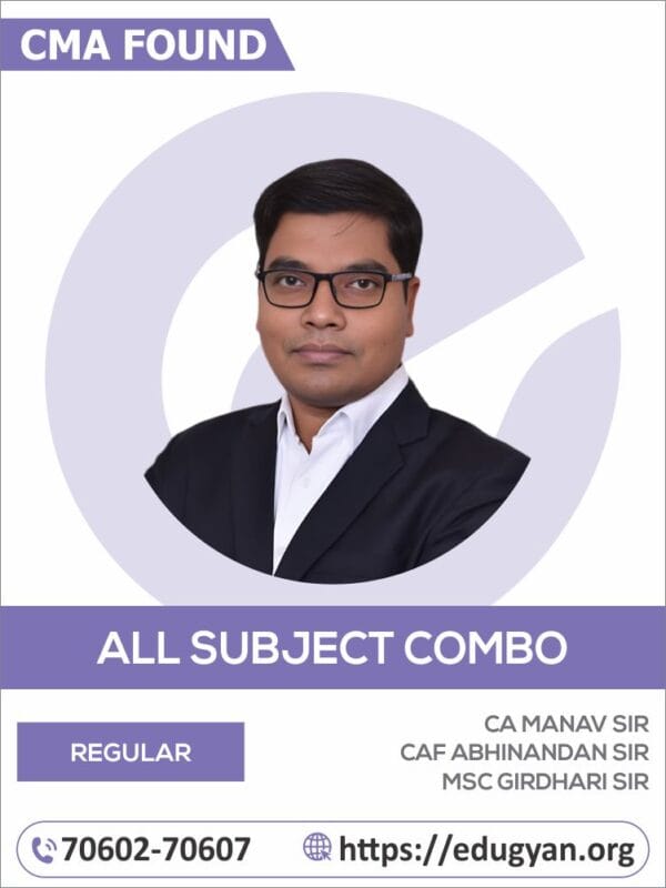 CMA Foundation All Subject Combo By CA Manav Sir, CAF Abhinandan Sir & MSc Girdhari Sir (2022 Syllabus)