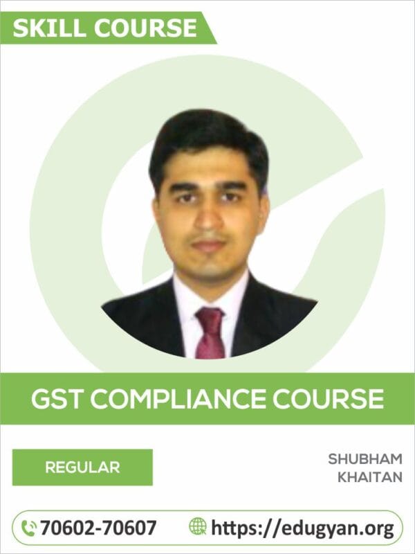 Skill Enhancement Course GST Complience By CFA Shubham Khaitan