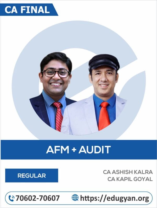 CA Final AFM & Audit Combo By CA Ashish Kalra & CA Kapil Goyal (For May/Nov 2025 & Onwards)